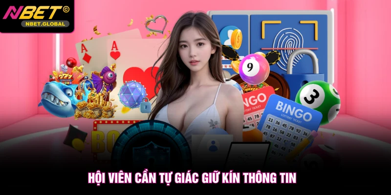 Hội viên cần tự giác giữ kín thông tin